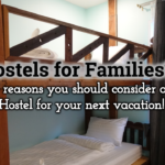 5 reasons Traveling Families should consider a Hostel
